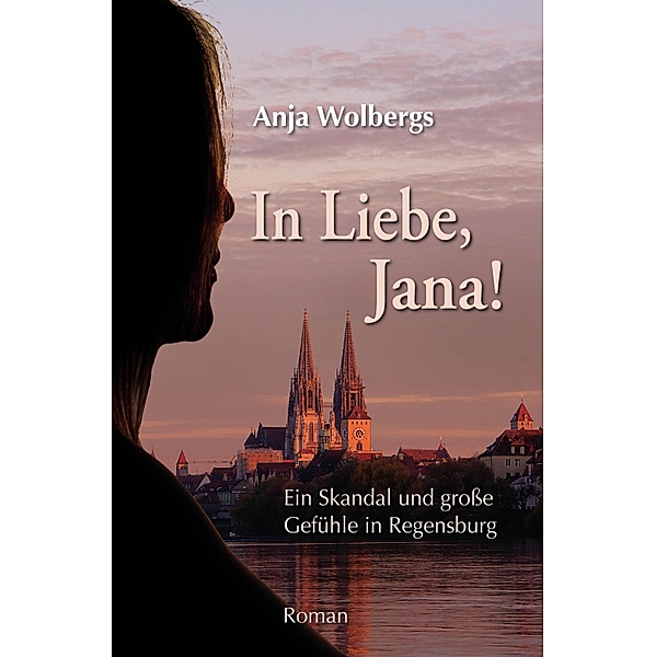 In Liebe, Jana!, Anja Wolbergs