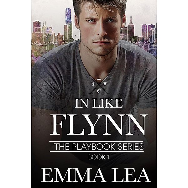 In Like Flynn (The Playbook Series, #1) / The Playbook Series, Emma Lea