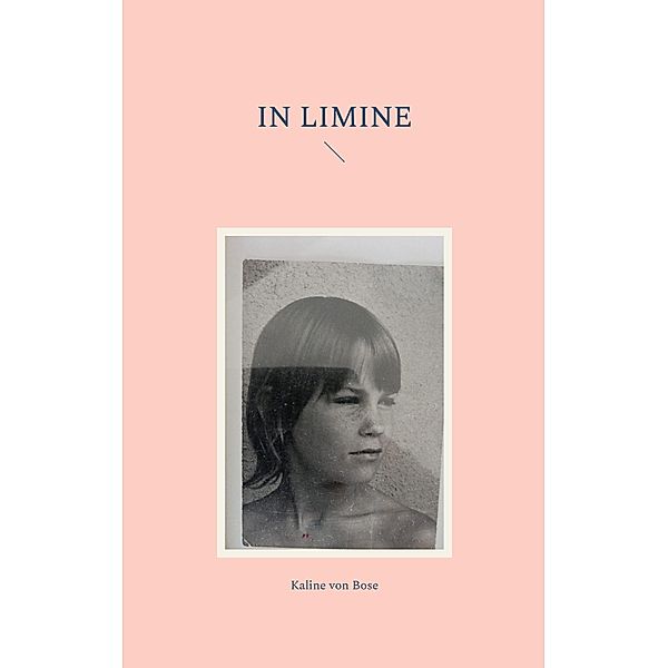 In limine, Kaline von Bose