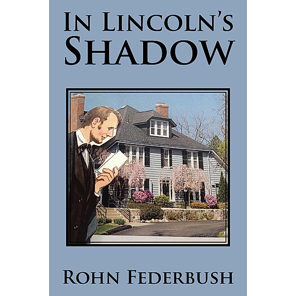 In Lincoln's Shadow, Rohn Federbush