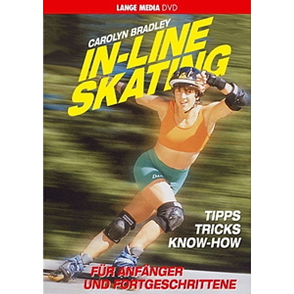 In-Line Skating - Für Anfänger und Fortgeschrittene, Carolyn Bradley
