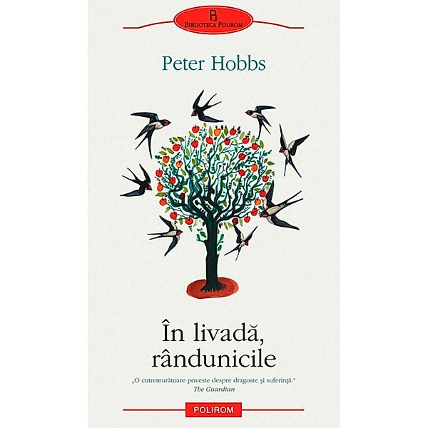 În livada, rîndunicile / Biblioteca Polirom, Hobbs Peter