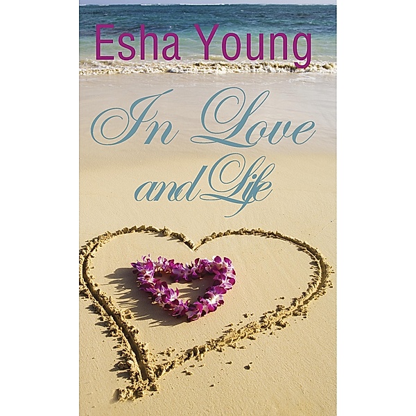 In Love and Life, Esha Young