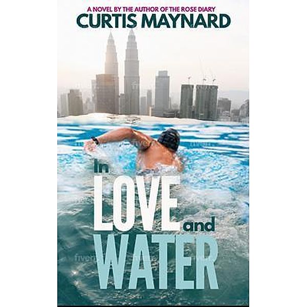 In Love and Water / Curtis Maynard, Curtis Maynard