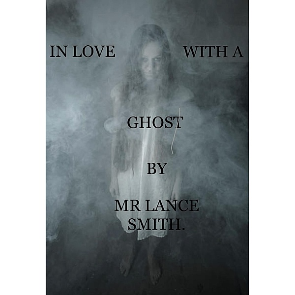 In Love with a ghost, Lance Smith
