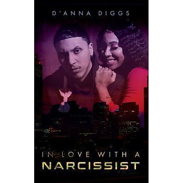 In Love With A Narcissist, D'Anna Diggs