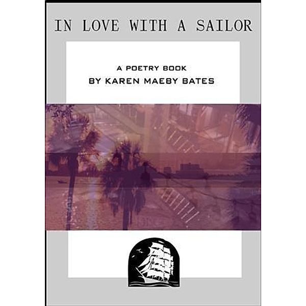 In Love With a Sailor, Karen Maeby Bates