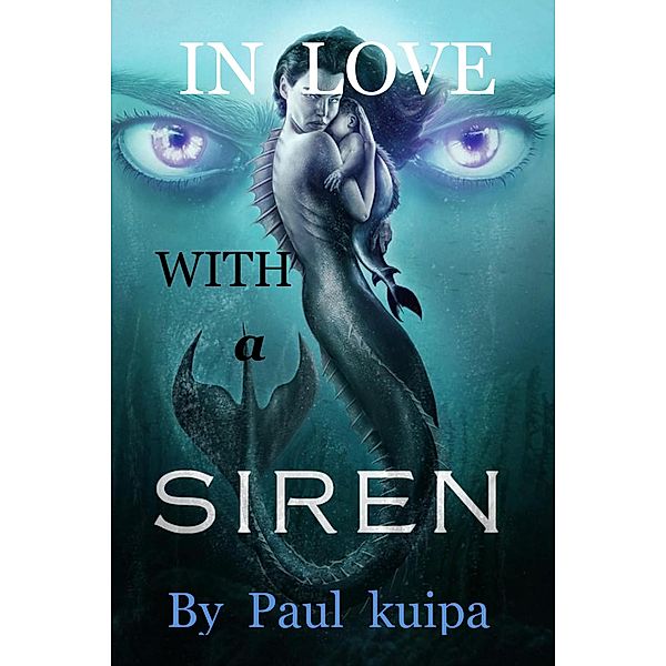 In Love With A Siren, Paul Kuipa