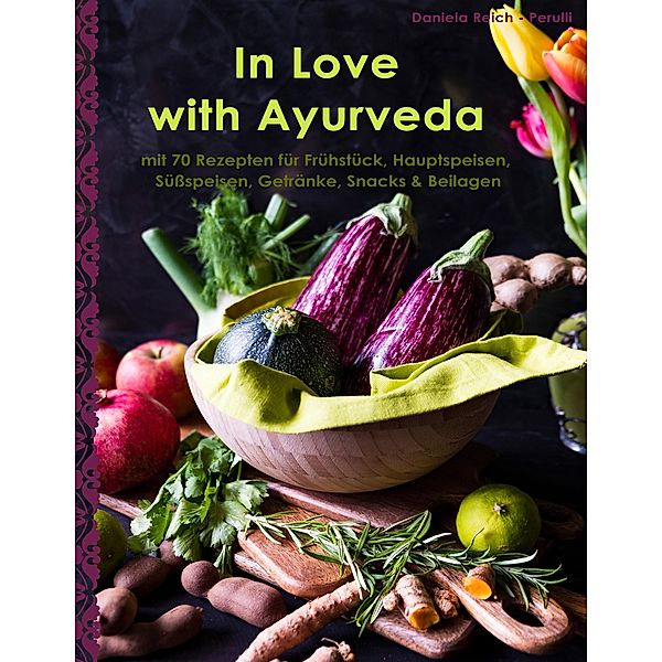 In Love with Ayurveda, Daniela Reich - Perulli