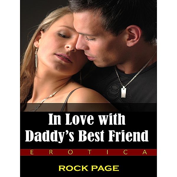 In Love With Daddy's Best Friend (Erotica), Rock Page
