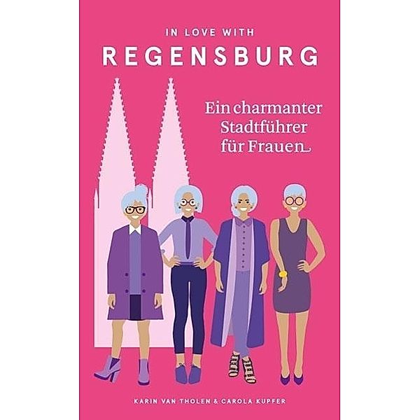 In Love with Regensburg, Karin van Tholen, Carola Kupfer