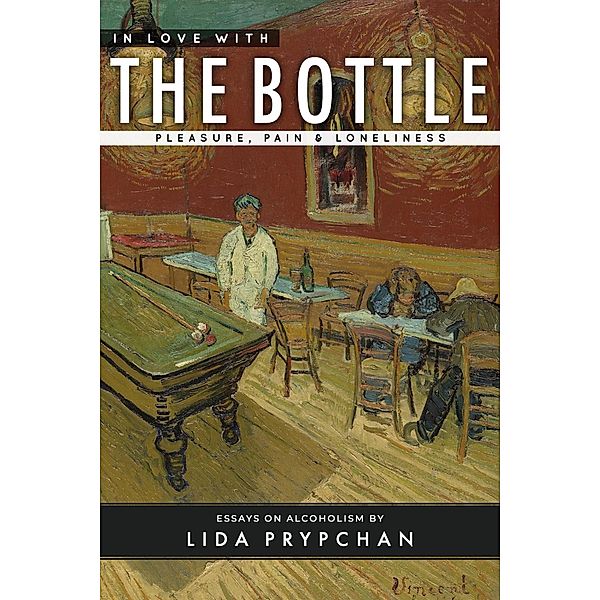 In Love With The Bottle: Pleasure, Pain & Loneliness, Lida Prypchan