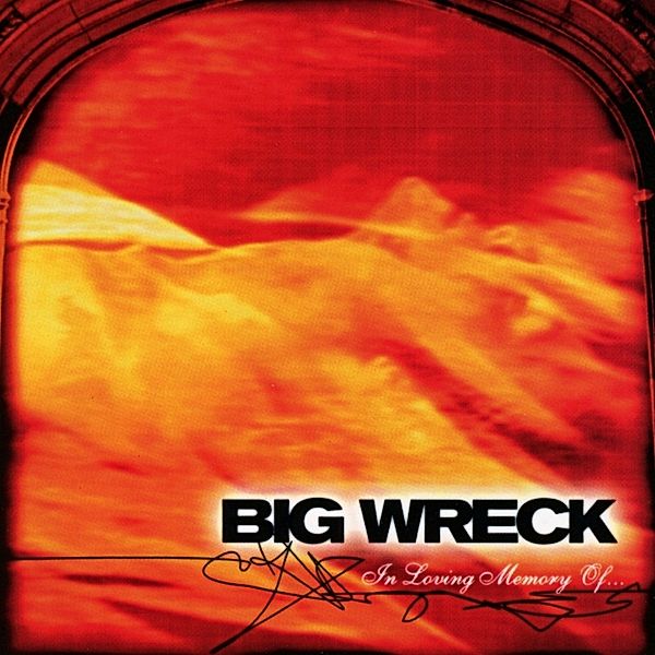 In Loving Memory Of-20th Annivers, Big Wreck