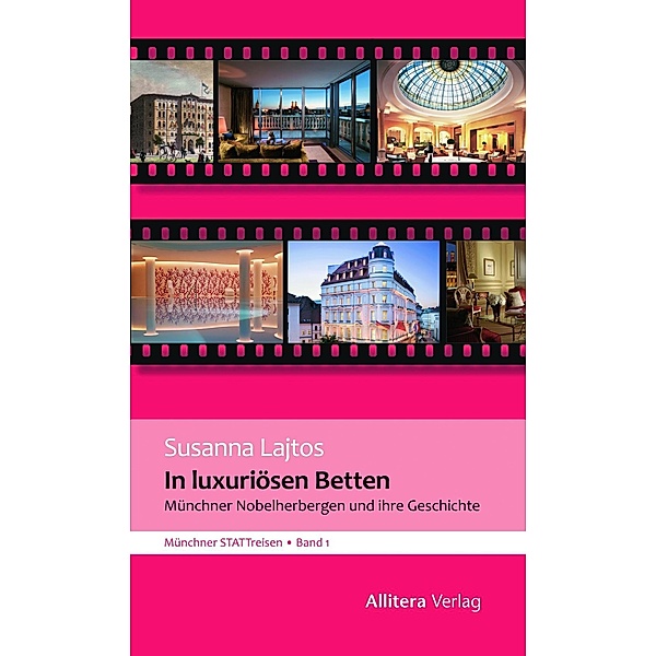 In luxuriösen Betten / Münchner STATTreisen Bd.1, Susanna Lajtos