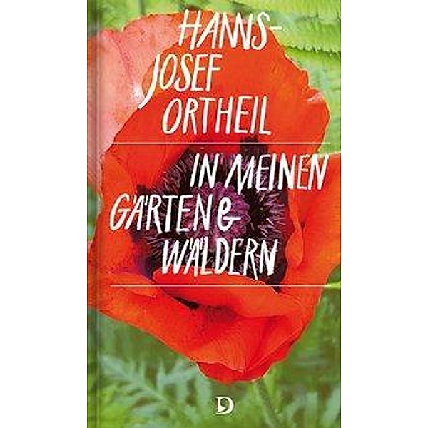In meinen Gärten und Wäldern, Hanns-Josef Ortheil