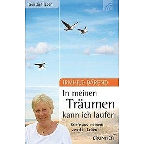 In meinen Träumen kann ich laufen, Irmhild Bärend