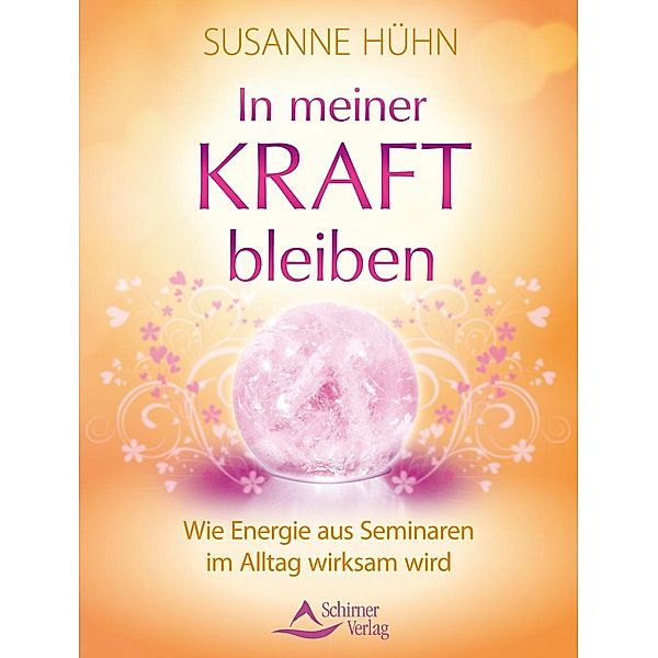 In meiner Kraft bleiben, Susanne Hühn