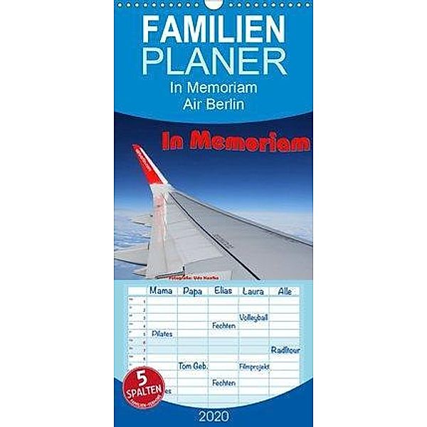 In Memoriam Air Berlin - Familienplaner hoch (Wandkalender 2020 , 21 cm x 45 cm, hoch), Udo Haafke