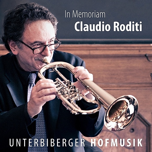 In Memoriam Claudio Roditi, Unterbiberger Hofmusik, Claudio Roditi