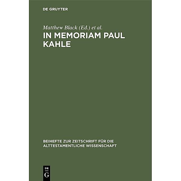 In Memoriam Paul Kahle / Beihefte zur Zeitschrift für die alttestamentliche Wissenschaft Bd.103