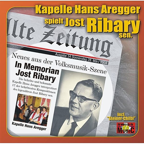 In Memorian Jost Ribary Sen., Hans Kapelle Aregger