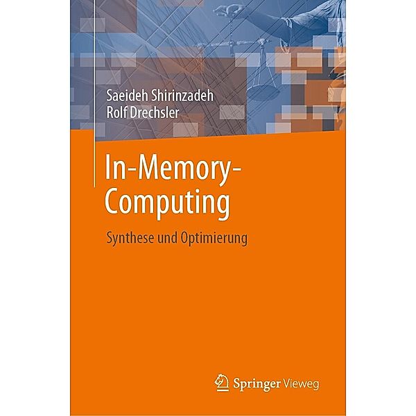 In-Memory-Computing, Saeideh Shirinzadeh, Rolf Drechsler