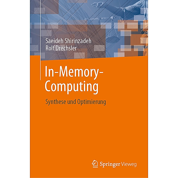 In-Memory-Computing, Saeideh Shirinzadeh, Rolf Drechsler