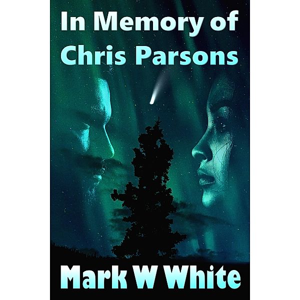 In Memory of Chris Parsons, Mark W White