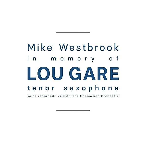 In Memory Of Lou Gare, Mike Westbrook