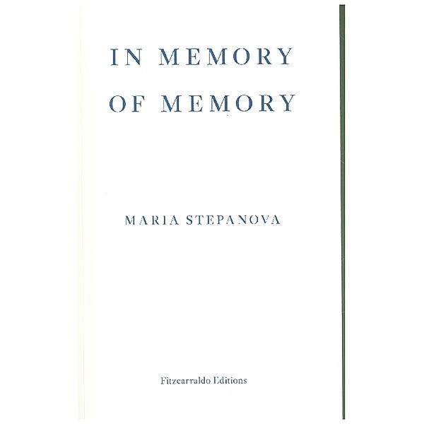 In Memory of Memory, Maria Stepanova