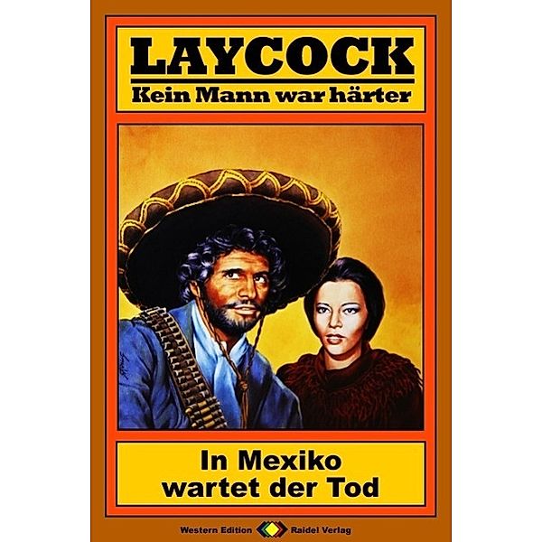 In Mexiko wartet der Tod / Laycock Western Bd.79, Pete Hellman