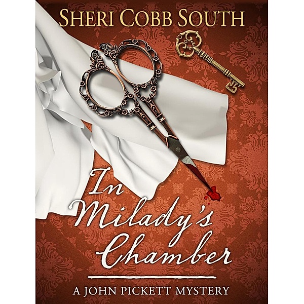 In Milady's Chamber (John Pickett Mysteries, #1) / John Pickett Mysteries, Sheri Cobb South