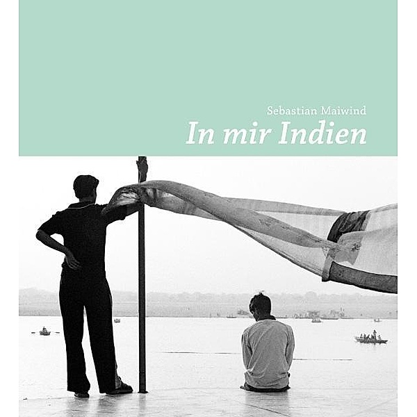 In mir Indien, Sebastian Maiwind