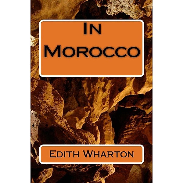 In Morocco, Edith Wharton