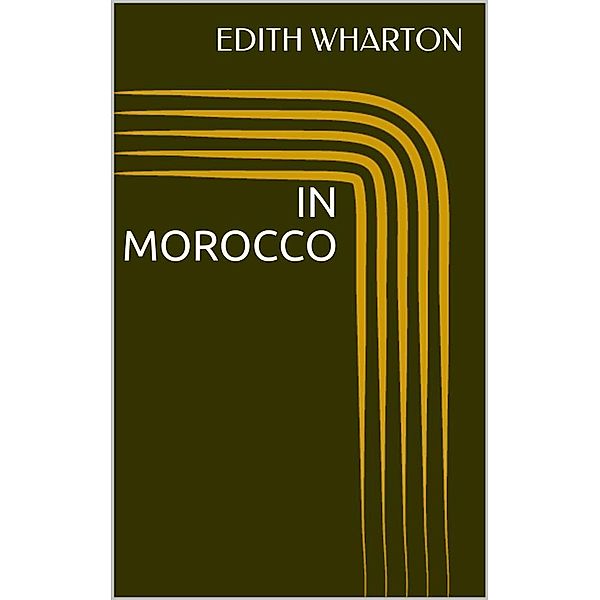 In Morocco, Edith Wharton