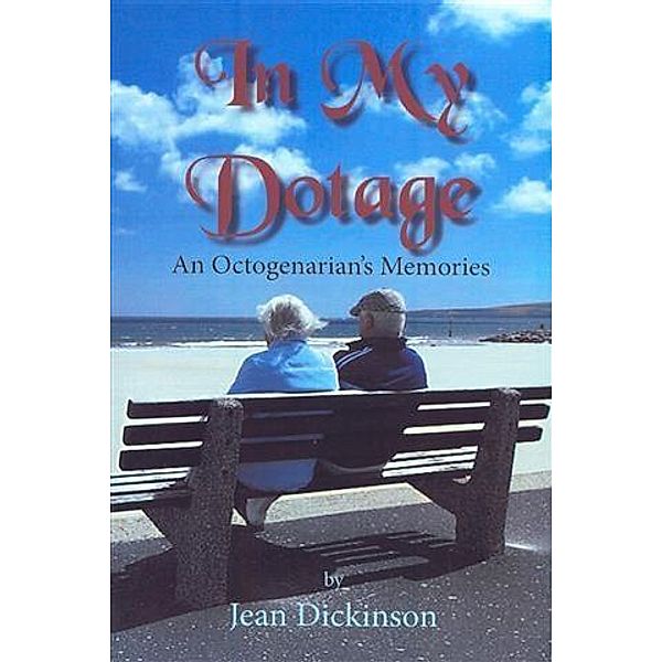 In My Dotage, Jean Dickinson