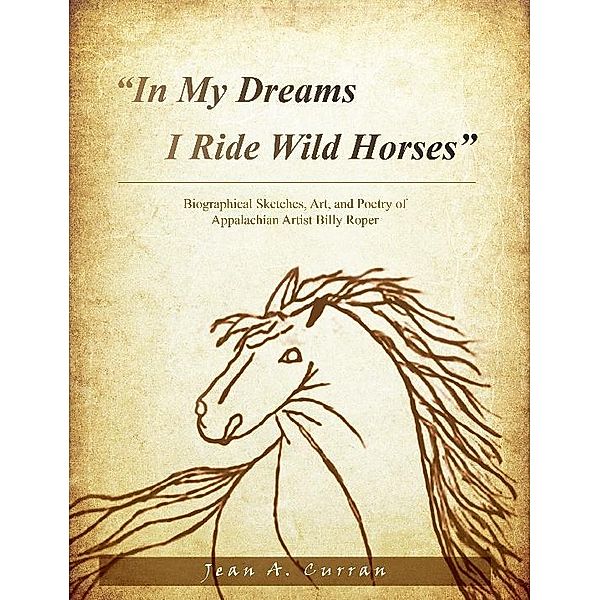 In My Dreams I Ride Wild Horses / Stratton Press, Jean A Curran