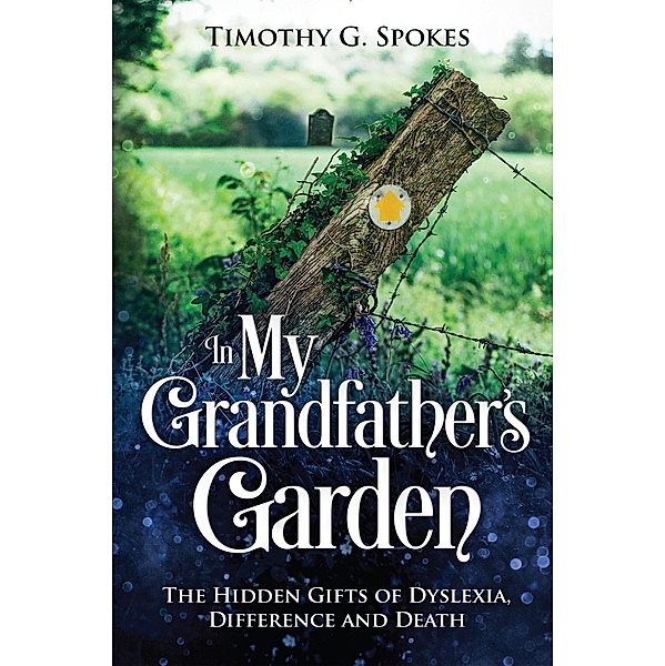 In My Grandfather's Garden, Timothy G. Spokes