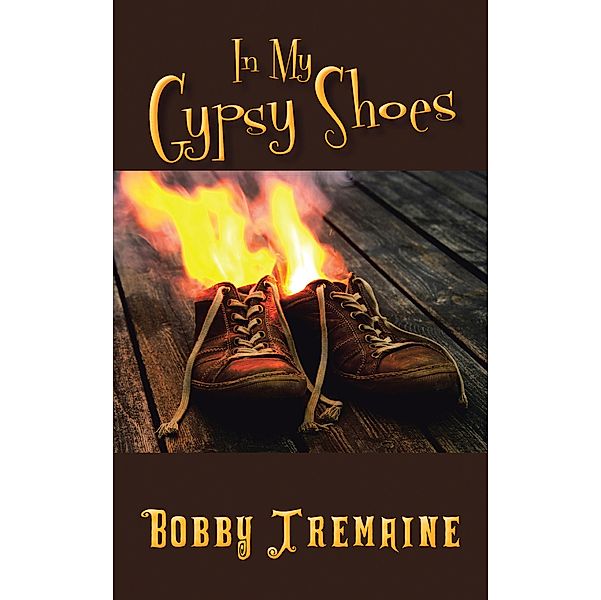 In My Gypsy Shoes, Bobby Tremaine