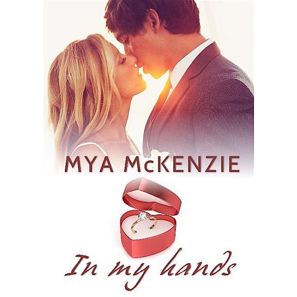 In my hands, Mya McKenzie