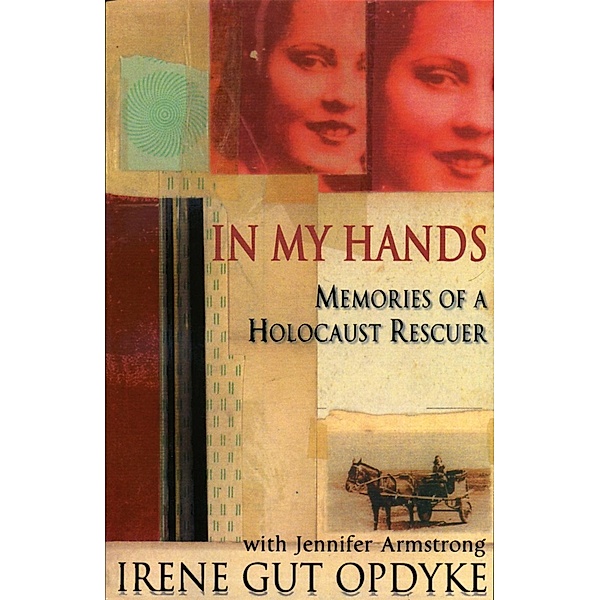 In My Hands, Irene Gut Opdyke, Jennifer Armstrong