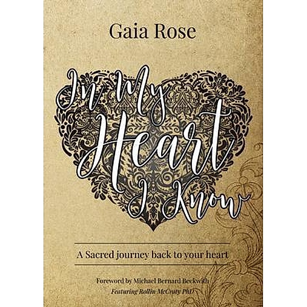 In My Heart I Know, Gaia Rose
