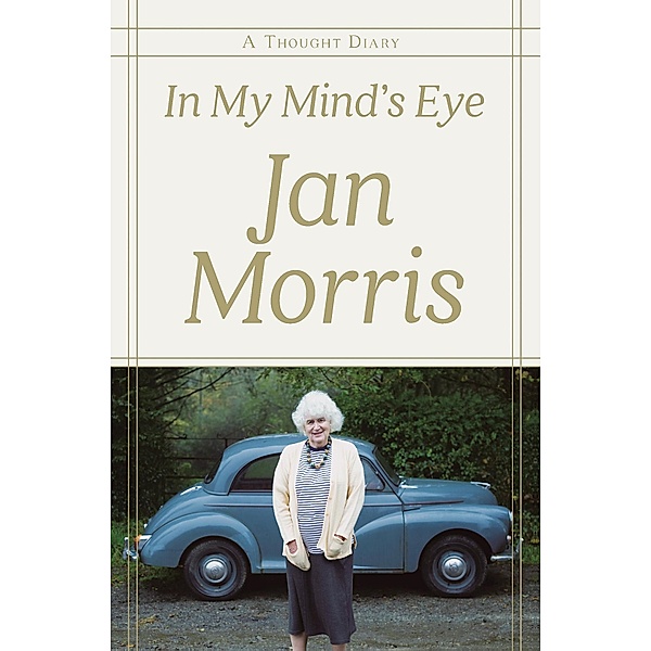 In My Mind's Eye: A Thought Diary, Jan Morris