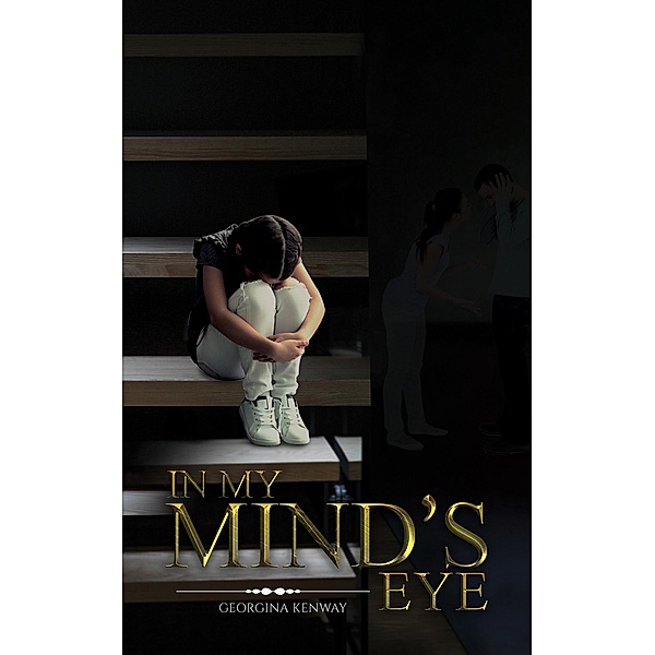 In My Mind's Eye / Austin Macauley Publishers, Georgina Kenway