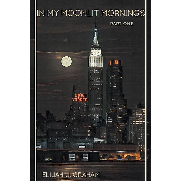 In My Moonlit Mornings, Elijah J Graham