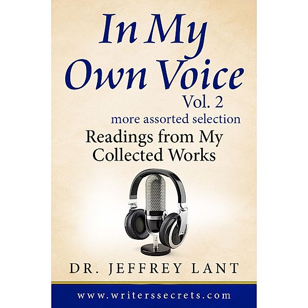 In My Own Voice.  Reading from My Collected Works. More Assorted Selection / In My Own Voice.  Reading from My Collected Works, Jeffrey Lant