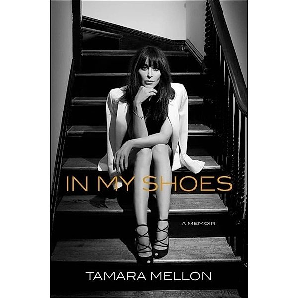 In My Shoes, Tamara Y. Mellon