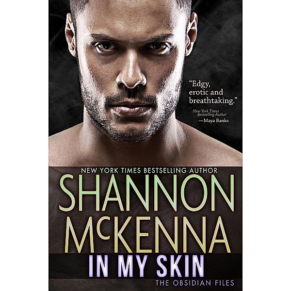 In My Skin (The Obsidian Files, #3) / The Obsidian Files, Shannon McKenna