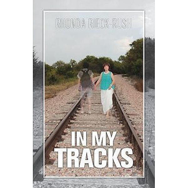 In My Tracks / Merci Lane Press, Rhonda Rieck-Rush