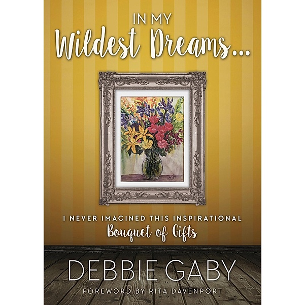 In My Wildest Dreams?, Debbie Gaby